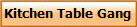 Kitchen Table Gang